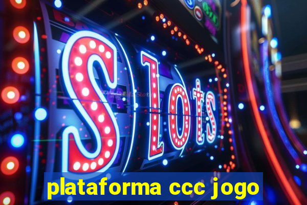 plataforma ccc jogo